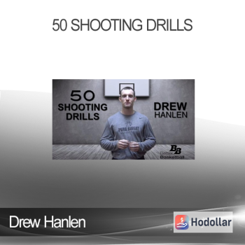 Drew Hanlen - 50 Shooting Drills