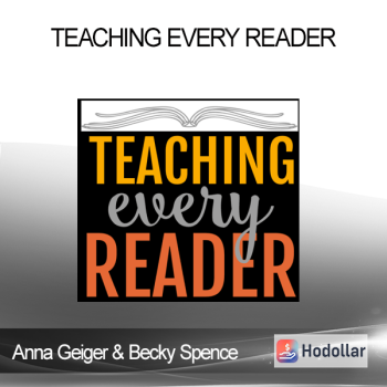 Anna Geiger & Becky Spence - Teaching Every Reader