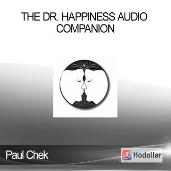 Paul Chek - The Dr. Happiness Audio Companion