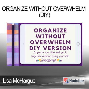 Lisa McHargue - Organize Without Overwhelm (DIY)