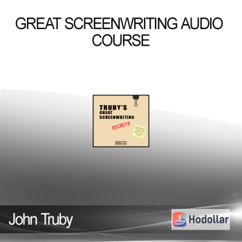 John Truby - Great Screenwriting Audio Course