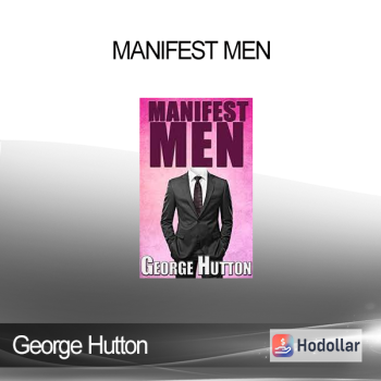 George Hutton - Manifest Men