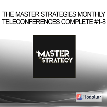 The Master Strategies Monthly Teleconferences Complete #1-8