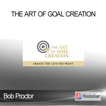 Bob Proctor - The Art of Goal Creation