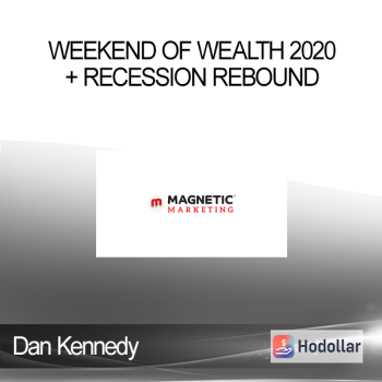 Dan Kennedy - Weekend of Wealth 2020 + Recession Rebound