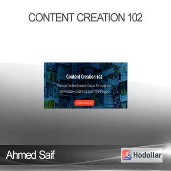 Ahmed Saif - Content Creation 102
