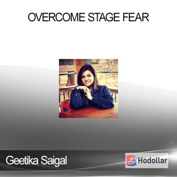 Geetika Saigal - OVERCOME Stage Fear