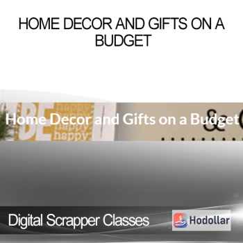Digital Scrapper Classes - Home Decor and Gifts on a Budget