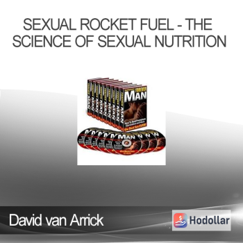 David van Arrick - Sexual Rocket Fuel - The Science of Sexual Nutrition