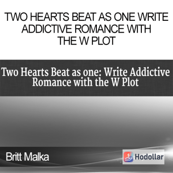 Britt Malka - Two Hearts Beat as one Write Addictive Romance with the W Plot