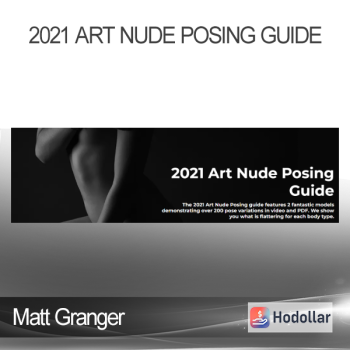 Matt Granger - 2021 Art Nude Posing Guide