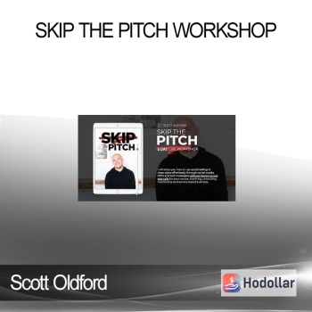Scott Oldford - Skip The Pitch Workshop