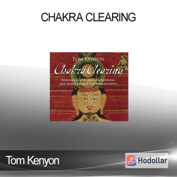 Tom Kenyon - Chakra Clearing