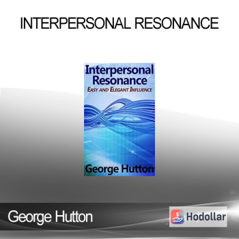 George Hutton - Interpersonal Resonance