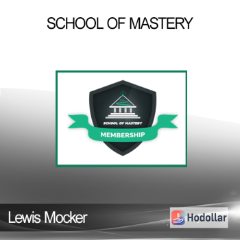 Lewis Mocker - School of Mastery
