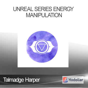 Talmadge Harper - Unreal Series Energy Manipulation