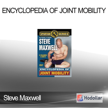 Steve Maxwell - Encyclopedia of Joint Mobility
