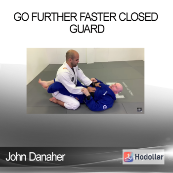 John Danaher - Go Further Faster Closed Guard