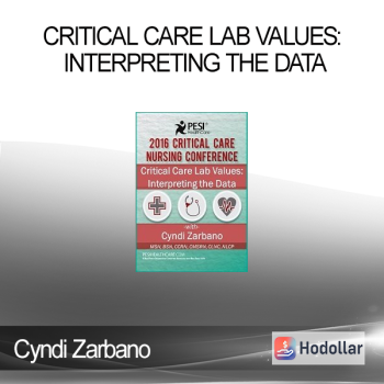 Cyndi Zarbano - Critical Care Lab Values: Interpreting the Data