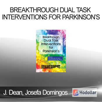 John Dean Josefa Domingos - Breakthrough Dual Task Interventions for Parkinson’s