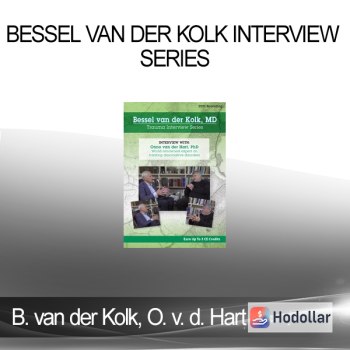 Bessel van der Kolk Onno van der Hart - Bessel van der Kolk Interview Series: Onno van der Hart Ph.D. world-renowned expert on treating dissociative disorders