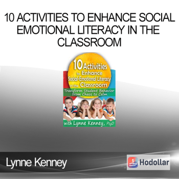 Lynne Kenney - 10 Activities to Enhance Social-Emotional Literacy in the Classroom: Transform Student Behavior from Chaos to Calm