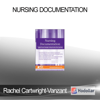 Rachel Cartwright-Vanzant - Nursing Documentation: Legally-Proven Strategies to Keep You Out of the Courtroom