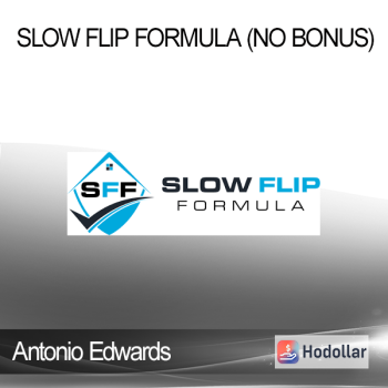 Antonio Edwards - Slow Flip Formula (No Bonus)