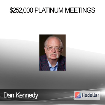 Dan Kennedy - $252,000 Platinum Meetings
