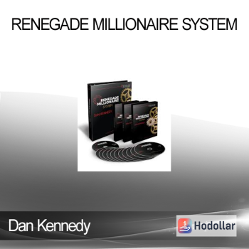 Dan Kennedy - Renegade Millionaire System