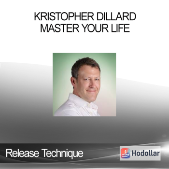 Release Technique - Kristopher Dillard - Master Your Life