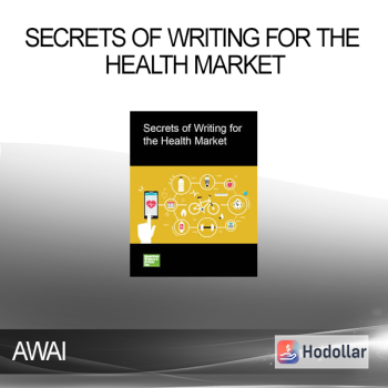 AWAI - Secrets of Writing for the Health Market