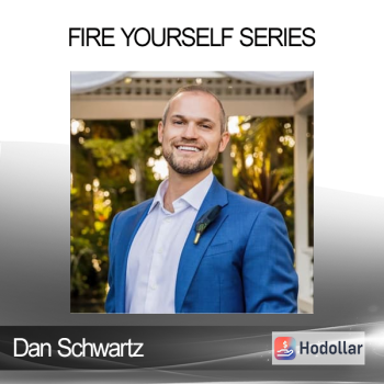 Dan Schwartz - Fire Yourself Series