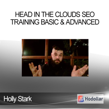 Holly Stark - Head In The Clouds SEO Training Basic & Advanced