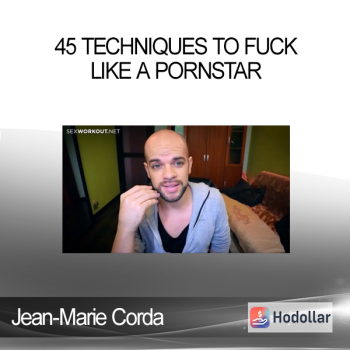 Jean-Marie Corda - 45 Techniques To Fuck Like A Pornstar
