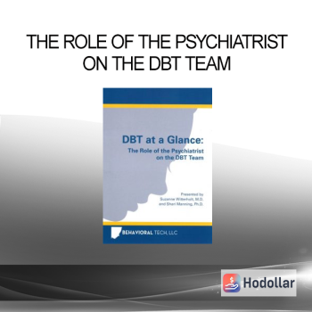 The Role of the Psychiatrist on the DBT Team