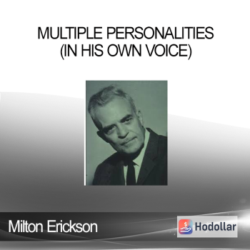 Milton Erickson - Multiple Personalities (In His Own Voice)
