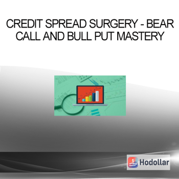 CREDIT SPREAD SURGERY - Bear Call and Bull Put Mastery