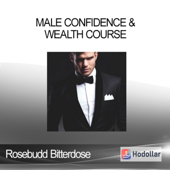 Rosebudd Bitterdose - Male Confidence & Wealth Course