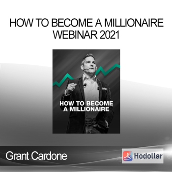 Grant Cardone - How to Become a Millionaire Webinar 2021