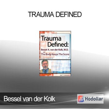 Bessel van der Kolk - Trauma Defined: Bessel van der Kolk on The Body Keeps the Score