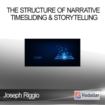 Joseph Riggio - The Structure of Narrative TimeSliding & Storytelling