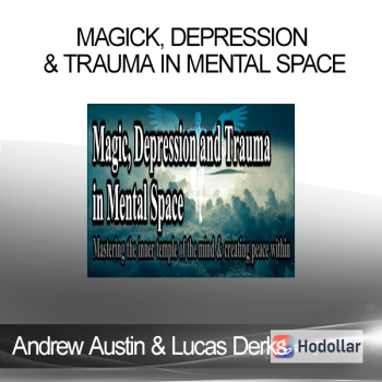 Andrew Austin and Lucas Derks - Magick Depression & Trauma in Mental Space