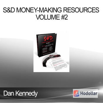 Dan Kennedy - S&D Money-Making Resources Volume #2