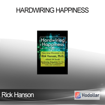 Rick Hanson - Hardwiring Happiness