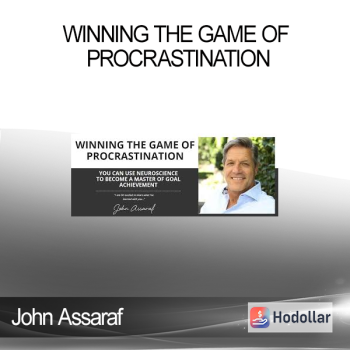 John Assaraf - Winning the Game of Procrastination