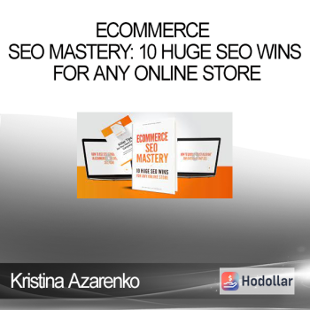 Kristina Azarenko - eCommerce SEO Mastery: 10 Huge SEO Wins for Any Online Store