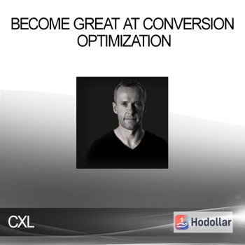 CXL - Become Great At Conversion Optimization