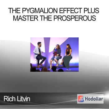 Rich Litvin - The Pygmalion Effect plus Master The Prosperous