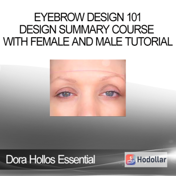 Dora Hollos Essential - Eyebrow Design 101 - design summary course with FEMALE and MALE tutorial
